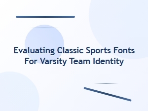Evaluating Classic Fonts for a Varsity Team Identity