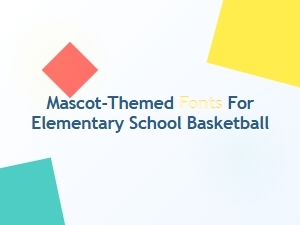 Mascot Fonts for Elementary School Basketball Spirit