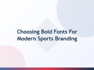 Bold Font Choices for Modern Sports Branding